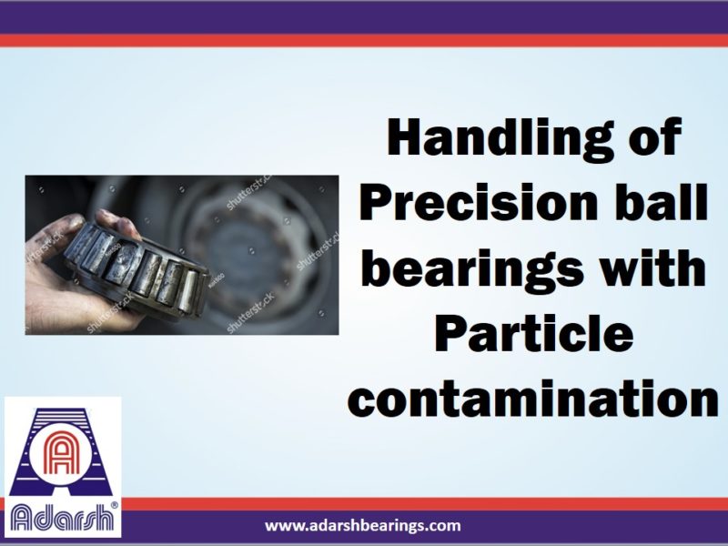 Precision Ball Bearings with particle contamination